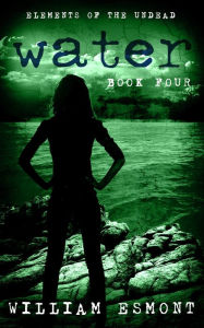 Title: Water: A Zombie Apocalypse Novel, Author: William Esmont