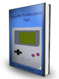 Title: A Guide To Educational Toys, Author: Linda Ricker