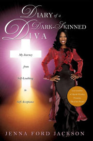 Title: Diary of a Dark-Skinned Diva, Author: Jenna Ford Jackson