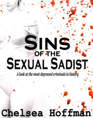 Title: Sins of the Sexual Sadist, Author: chelsea hoffman
