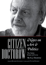 Title: Citizen Doctorow, Notes on Art & Politics: The Nation Essays 1978-2015, Author: E. L. Doctorow