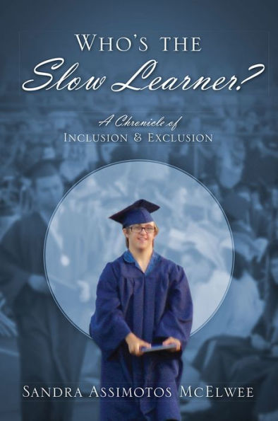 Who's the Slow Learner? A Chronicle of Inclusion and Exclusion