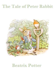 Title: The Tale of Peter Rabbit (Illustrated), Author: Beatrix Potter
