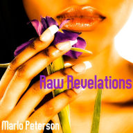 Title: Raw Revelations (Sexy Interracial BW/WM Erotic Romance), Author: Marlo Peterson