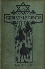 Title: Christ Legends, Author: Selma Lagerlöf