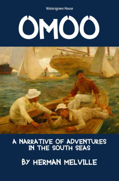 Omoo: A Narrative of Adventures in the South Seas