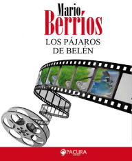 Title: Los Pájaros de Belén, Author: Mario Berrios