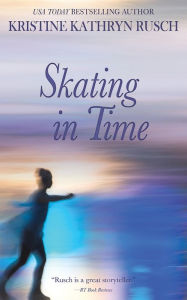 Title: Skating in Time, Author: Kristine Kathryn Rusch