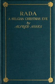 Title: Rada: A Belgian Christmas Eve (Illustrated), Author: Alfred Noyes