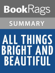 Title: All Things Bright and Beautiful by James Herriot Summary & Study Guide, Author: BookRags