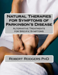 Title: Natural Therapies for Symptoms of Parkinsons Disease, Author: Robert Rodgers