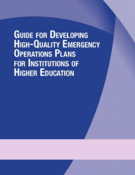 Title: Guide for Developing High-Quality Emergency Operations Plans for Institutions of Higher Education, Author: Department of Homeland Security