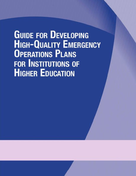 Guide for Developing High-Quality Emergency Operations Plans for Institutions of Higher Education