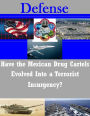 Have the Mexican Drug Cartels Evolved Into a Terrorist Insurgency?