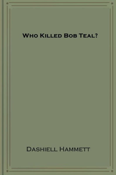 Who Killed Bob Teal?