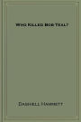 Who Killed Bob Teal?