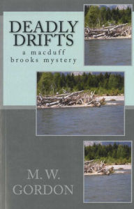 Title: Deadly Drifts, Author: M.W. Gordon