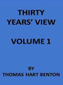 Thirty Years' View (Vol. I of 2) (Illustrated)