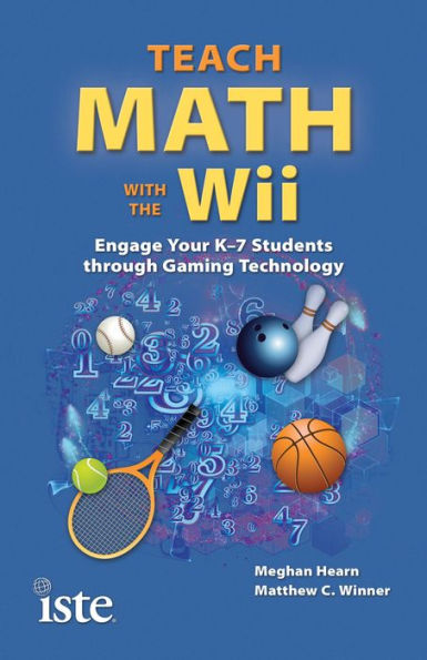Teach Math with The Wii: Engage Your K-12 Students through Gaming Technology