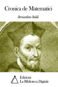 Title: Cronica de Matematici, Author: Bernardino Baldi