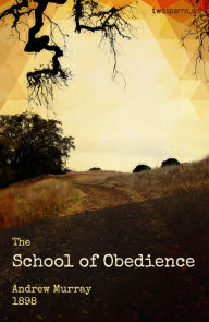 Title: The School of Obedience, Author: Andrew Murray