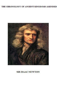 Title: The Chronology of Ancient Kingdoms Amended, Author: Sir Isaac Newton