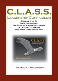 Title: Team Captains & Team Leadership: The Dynamics and Challenges of Leading Others in Organizations and Teams, Author: Dr. Philip Willenbrock