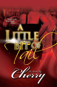 Title: A Little Bit Of Tail, Author: Cherry