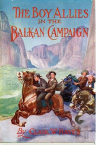 Title: The Boy Allies in the Balkan Campaign, Author: Clair W. Hayes