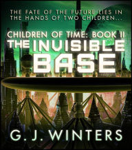 Title: The Invisible Base - Children of Time 2, Author: GJ Winters