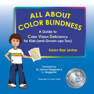 Title: All About Color Blindness: A Guide to Color Vision Deficiency for Kids (and Grown-ups Too), Author: Karen Levine