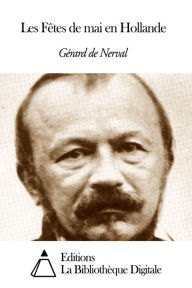 Title: Les Fêtes de mai en Hollande, Author: Gérard de Nerval