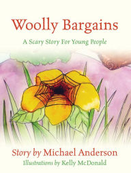 Title: Woolly Bargains: A Scary Story For Young People, Author: Michael Anderson