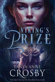 Title: Viking's Prize, Author: Tanya Anne Crosby