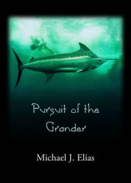 Title: Pursuit Of The Grander, Author: michael elias