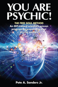 Title: You Are Psychic!, Author: Pete A. Sanders Jr.