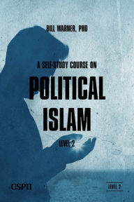 Title: A Self Study Course On Political Islam: Level 2, Author: Bill Warner