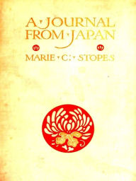 Title: A Journal from Japan, Author: Marie Carmichael Stopes