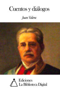 Title: Cuentos y diálogos, Author: Juan Valera