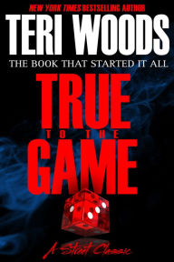 Title: True to the Game Part I, Author: Teri Woods