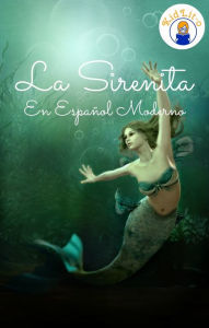 Title: La Sirenita En Español Moderno, Author: Hans Christian Andersen