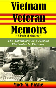 Title: Vietnam Veteran Memoirs, Author: Mack Payne