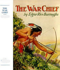 Title: The War Chief, Author: Edgar Rice Burroughs