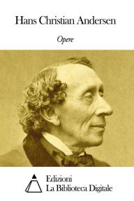 Title: Opere di Hans Christian Andersen, Author: Hans Christian Andersen