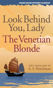 Title: Look Behind You, Lady / The Venetian Blonde, Author: A. S. Fleischman