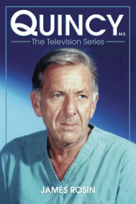 Title: Quincy M.E., The Television Series, Author: James Rosin