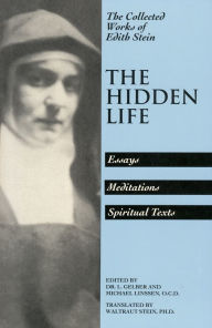 Title: The Hidden Life: Essays, Meditations, Spiritual Texts, Author: Edith Stein