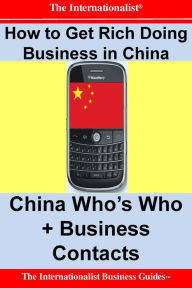 Title: How to Get Rich Doing Business in China: Who's Who + Business Contacts, Author: Patrick Nee