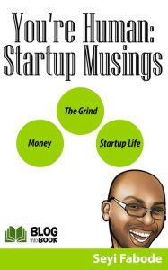 Title: You're Human: Startup Musings, Author: Seyi Fabode