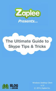 Title: The Ultimate Guide to Skype Tips & Tricks, Author: Zaplee Inc